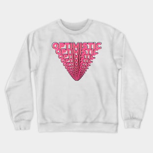 Optimistic pink Crewneck Sweatshirt